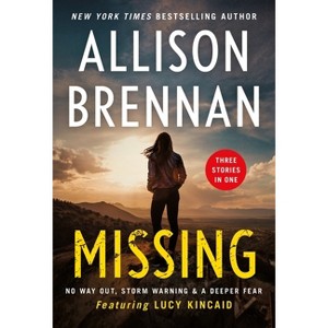 Missing - (Lucy Kincaid Novels) by  Allison Brennan (Paperback) - 1 of 1
