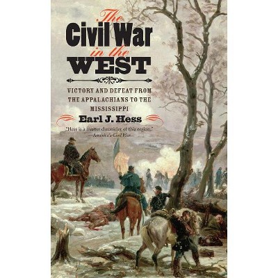 The Civil War in the West - (Littlefield History of the Civil War Era) by  Earl J Hess (Paperback)