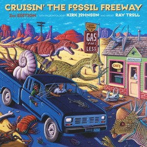 Cruisin' the Fossil Freeway - 2nd Edition by  Kirk Johnson (Paperback) - 1 of 1