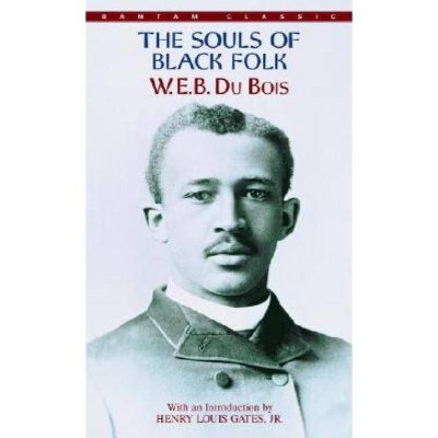 The Souls of Black Folk - (Bantam Classics) by  W E B Du Bois (Paperback)