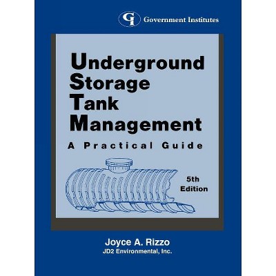 Underground Storage Tank Management - 5th Edition by  Joyce A Rizzo (Paperback)