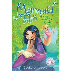 Books vs. Looks - (Mermaid Tales) by  Debbie Dadey (Paperback) - 1 of 1
