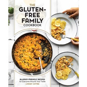 The Gluten-Free Family Cookbook - by  Lindsay Cotter (Paperback) - 1 of 1