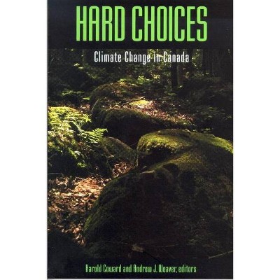 Hard Choices - by  Harold Coward & Andrew J Weaver (Paperback)