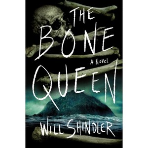 The Bone Queen - by  Will Shindler (Hardcover) - 1 of 1