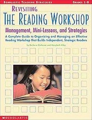 Revisiting the Reading Workshop - (Scholastic Teaching Strategies) by  Barbara Orehove & Marybeth Alley & Barbara Orehovec (Paperback)