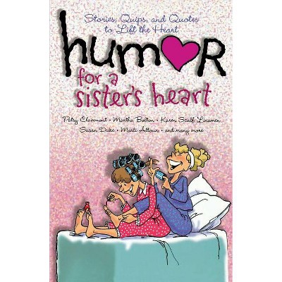 Humor for a Sister's Heart - by  Howard Books (Paperback)