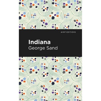 Indiana - (Mint Editions) by  George Sand (Paperback)