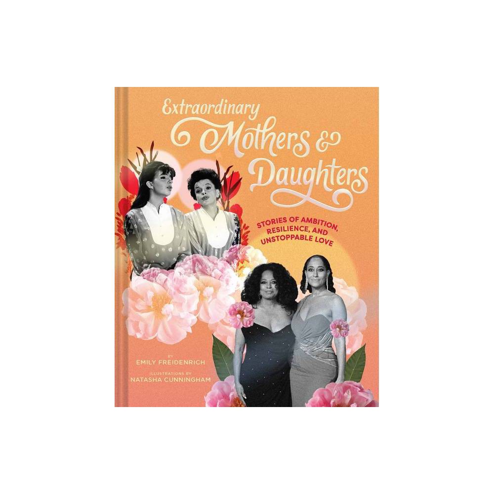 ISBN 9781797210667 product image for Extraordinary Mothers and Daughters - by Emily Freidenrich (Hardcover) | upcitemdb.com