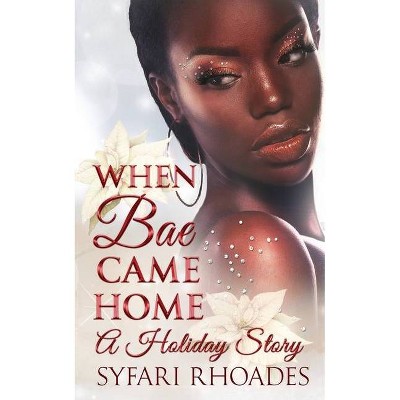 When Bae Came Home - by  Syfari Rhoades (Paperback)