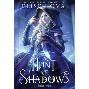 A Hunt of Shadows - by  Elise Kova (Hardcover) - 1 of 1