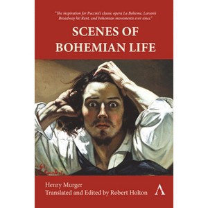 Scenes of Bohemian Life - by  Henry Murger (Paperback) - 1 of 1