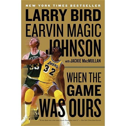 When The Game Was Ours By Larry Bird