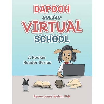 Dapooh Goes to Virtual School - by  Renee Jones-Welch (Paperback)