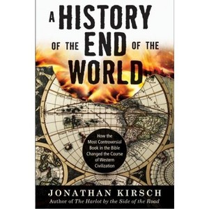 History of the End of the World - by  Jonathan Kirsch (Paperback) - 1 of 1