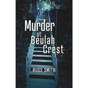 Murder at Beulah Crest - by  Russ Smith (Paperback) - 1 of 1