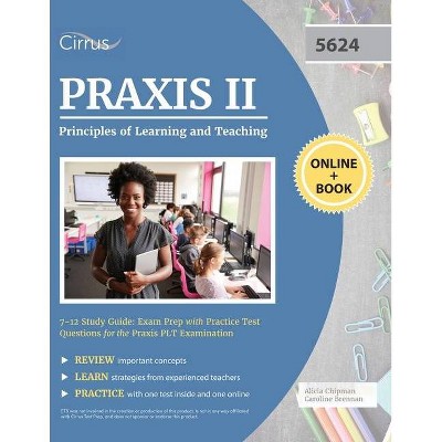 Praxis II Principles of Learning and Teaching 7-12 Study Guide - by  Cirrus (Paperback)