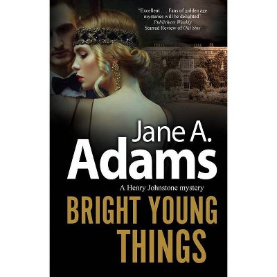 Bright Young Things - (Henry Johnstone Mystery) by  Jane A Adams (Hardcover)