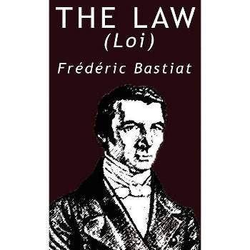 The Law - by  Frederic Bastiat (Hardcover)