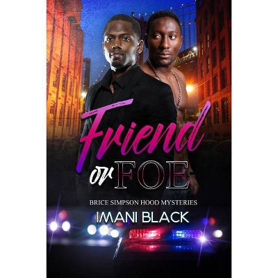 Friend or Foe - by  Imani Black (Paperback)