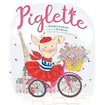 Piglette - by  Katelyn Aronson (Hardcover)