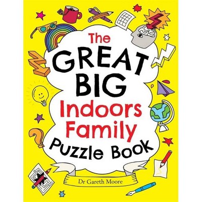 The Great Big Indoors Family Puzzle Book - by  Gareth Moore (Paperback)