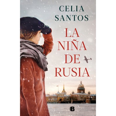 La Niña de Rusia / The Girl from Russia - by  Celia Santos (Hardcover)