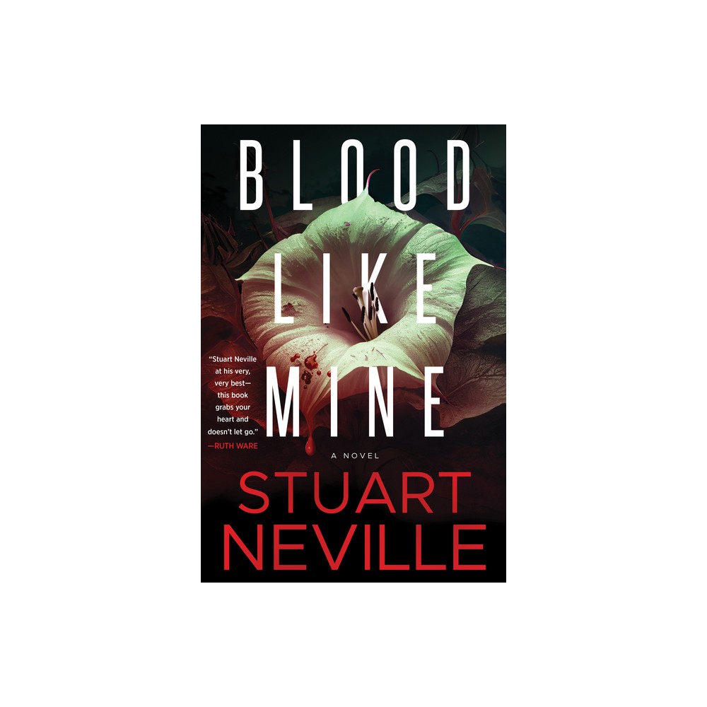 Blood Like Mine - (Blood Trilogy) by Stuart Neville (Hardcover)