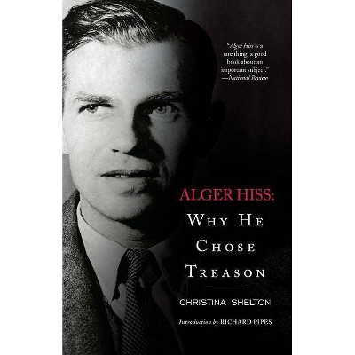 Alger Hiss - by  Christina Shelton (Paperback)