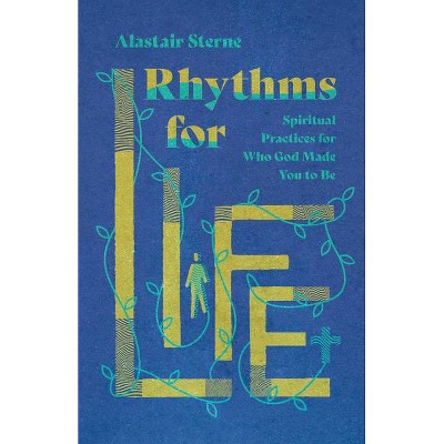 Rhythms for Life - by  Alastair Sterne (Paperback)