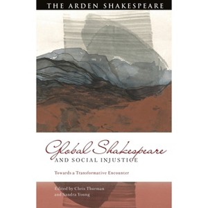 Global Shakespeare and Social Injustice - (Global Shakespeare Inverted) (Paperback) - 1 of 1