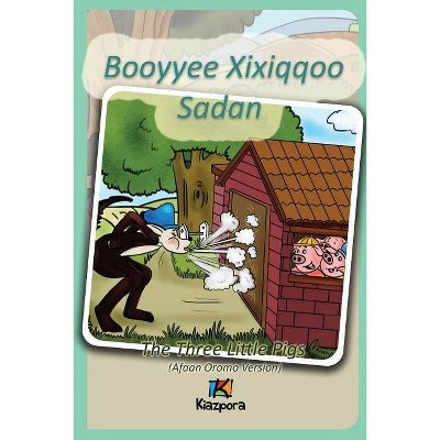 Booyyee Xixiqqoo Sadan - Afaan Oromo Children's Book - (Paperback)