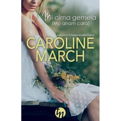 Mi alma gemela (mo anam cara) - by  Caroline March (Paperback)