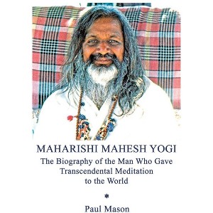 Maharishi Mahesh Yogi - by  Paul Mason (Paperback) - 1 of 1