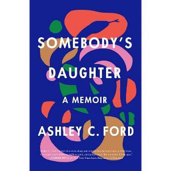 Somebody's Daughter - by Ashley C Ford