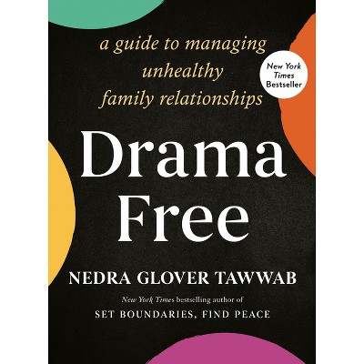 Drama Free - by  Nedra Glover Tawwab (Hardcover)