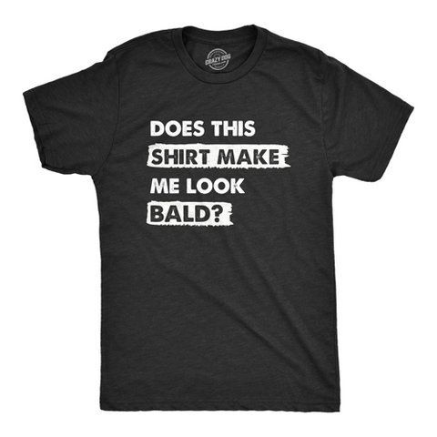 Мужские футболки Crazy Dog T-Shirts, Inc. Mens Does This Shirt Make Me Look Bald T Shirt Funny Balding Hairless Head Tee for Guys - Crazy Dog Men's T Shirt for Sarcastic Gift Black XXL