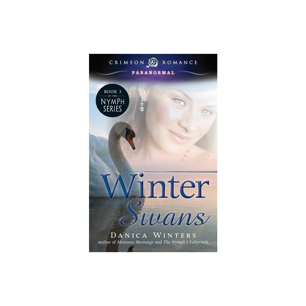 Winter Swans - (Nymph's Curse) by Danica Winters (Paperback)