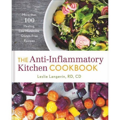 The Anti-Inflammatory Kitchen Cookbook - by  Leslie Langevin (Hardcover)