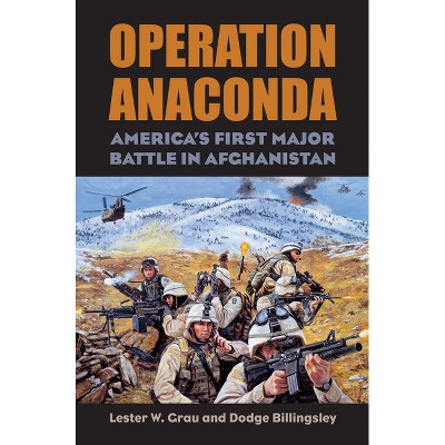 Operation Anaconda - (Modern War Studies) by  Lester W Grau & Dodge Billingsley (Mixed Media Product)