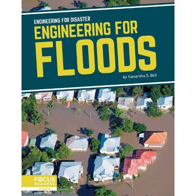 Engineering for Floods - by  Samantha S Bell (Paperback)