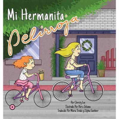 Mi Hermanita Pelirroja - by  Christy Lee (Hardcover)