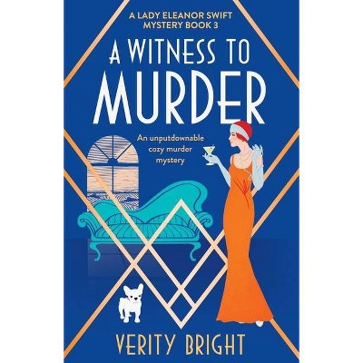 A Witness to Murder - (A Lady Eleanor Swift Mystery) by  Verity Bright (Paperback)