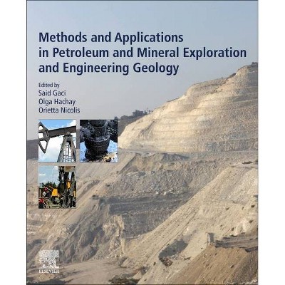 Methods and Applications in Petroleum and Mineral Exploration and Engineering Geology - by  Said Gaci & Olga Hachay & Orietta Nicolis (Paperback)