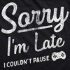 Sorry Im Late I Couldnt Pause Adult Hoodie Funny Tardy Video Gaming Joke Hooded Sweatshirt - Crazy Dog Hoodie - 2 of 4