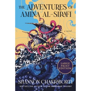 The Adventures of Amina Al-Sirafi - Large Print by  Shannon Chakraborty (Paperback) - 1 of 1