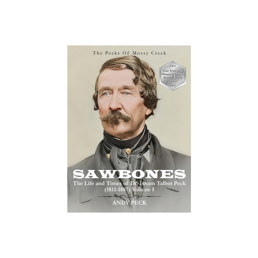 Sawbones - (The Pecks of Mossy Creek) by Andy Peck & Isham Talbot Peck (Hardcover)