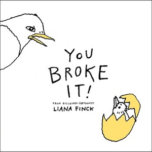 You Broke It! - by  Liana Finck (Hardcover) - 1 of 1