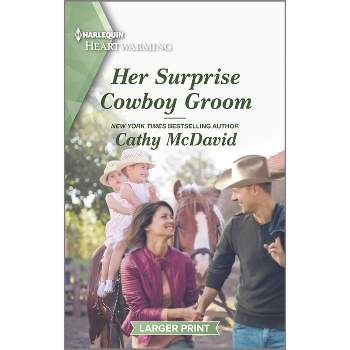 Her Surprise Cowboy Groom - (Wishing Well Springs) Large Print by  Cathy McDavid (Paperback)