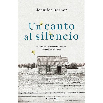 Un Canto Al Silencio - by  Jennifer Rosner (Hardcover)